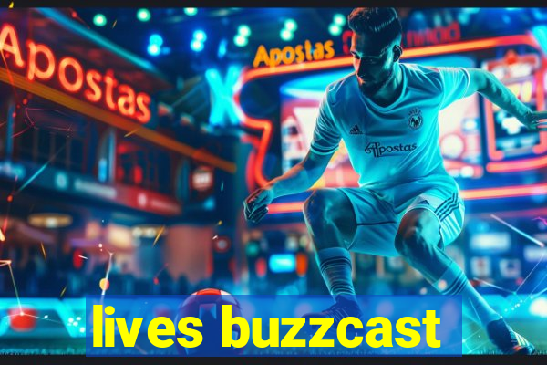 lives buzzcast